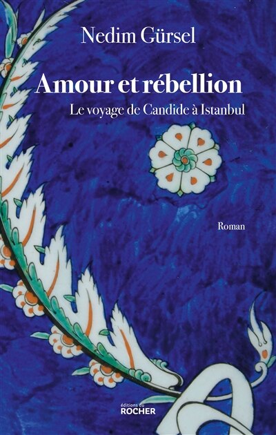 Front cover_Amour et rébellion : le voyage de Candide à Istanbul