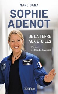 Couverture_Sophie Adenot, de la Terre aux &eacute;toiles