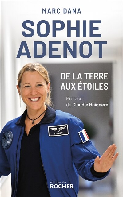 Couverture_Sophie Adenot, de la Terre aux &eacute;toiles
