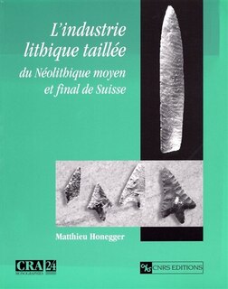Front cover_L' industrie lithique taillée du Néolithique moyen et final de Suisse