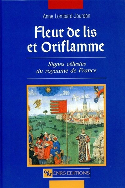 Fleurs de lis et oriflamme: signes célestes du royaume de France