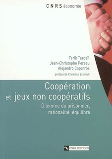 Coopération et jeux non coopératifs: dilemme du prisonnier, rationalité, équilibre