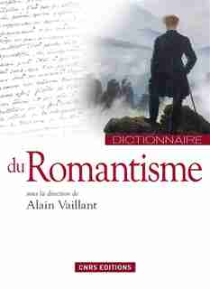 Dictionnaire du romantisme de Alain Vaillant