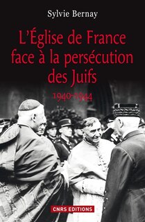 Front cover_L' Eglise de France face à la persécution des Juifs, 1940-1944
