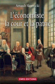 Couverture_Economiste, la cour et la patrie (L')