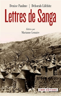 Lettres de Sanga: à André Schaeffner, Michel Leiris, Marcel Mauss, Georges Henri Rivière...