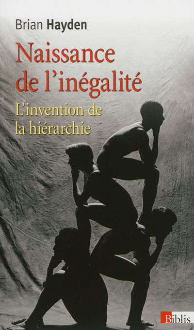 Front cover_Naissance de l'inégalité : l'invention de la hiérarchie durant la préhistoire