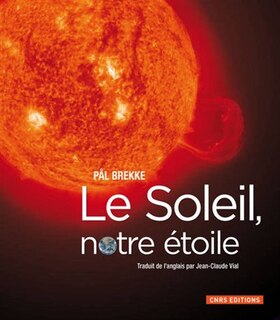 Soleil, notre étoile (Le)