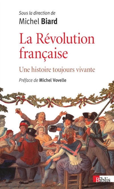 Front cover_LA RÉVOLUTION FRANÇAISE. UNE HISTOIRE TOUJOURS VIVANTE