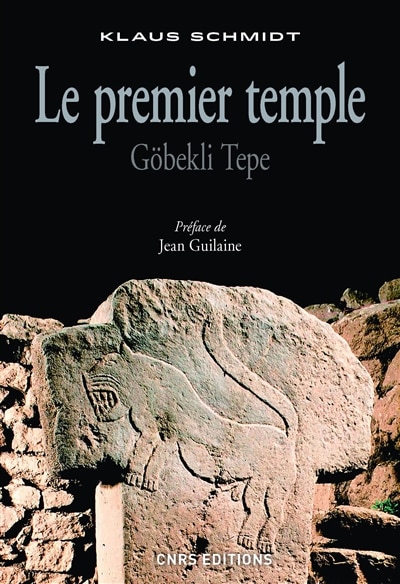 Le premier temple: Göbekli Tepe