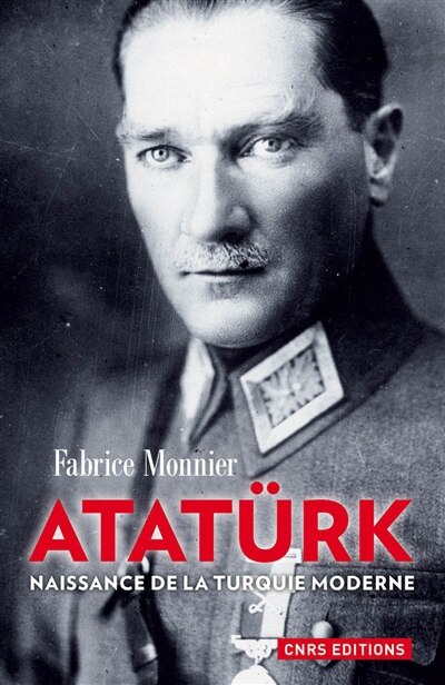 Front cover_Atatürk : naissance de la Turquie moderne