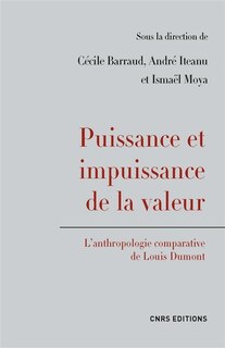 Puissance et impuissance de la valeur: Anthropologie comparative de Louis Dumont (L')