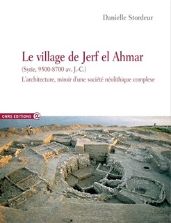 Couverture_Le village de Jerf el Ahmar (Syrie, 9500-8700 av. J.-C.)