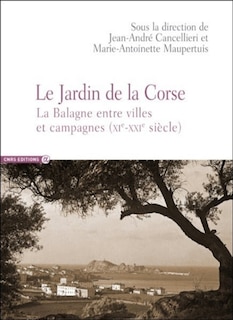 Couverture_Le jardin de la Corse : la Balagne entre villes et campagnes : XIe-XXIe siècle