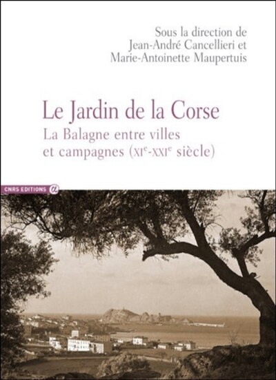 Couverture_Le jardin de la Corse : la Balagne entre villes et campagnes : XIe-XXIe siècle