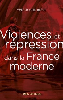 Front cover_Violences et r&eacute;pression dans la France moderne