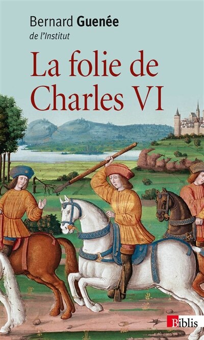 Front cover_La folie de Charles VI, roi bien-aimé