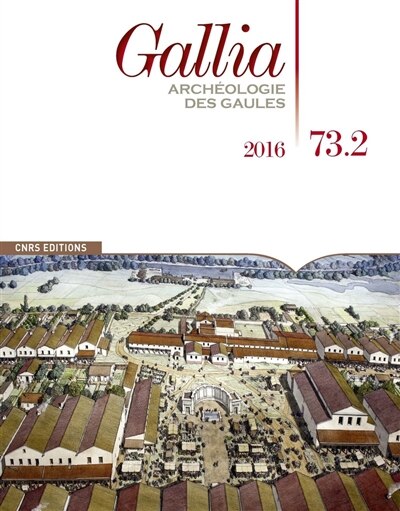 Couverture_Gallia, archéologie des Gaules, n°73-2