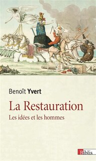Front cover_La Restauration : les idées et les hommes