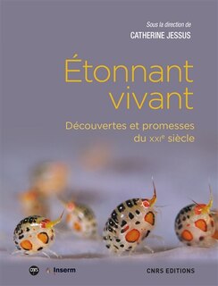 Etonnant vivant: découvertes et promesses du XXIe siècle