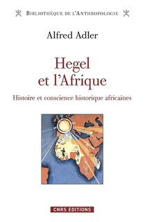 Hegel et l'Afrique: Histoire et conscience historique africaines