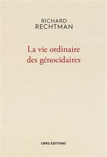 Front cover_LA VIE ORDINAIRE DES GÉNOCIDAIRES