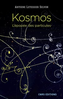 Kosmos. Épopée des particules (L'): Épopée des particules (L')