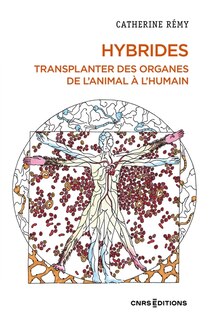 Front cover_Hybrides : transplanter des organes de l'animal à l'humain