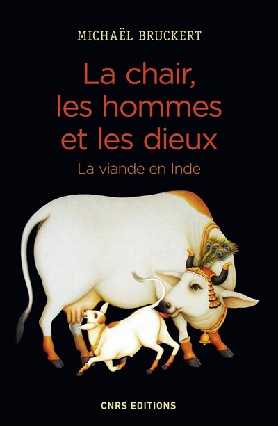 Front cover_La chair, les hommes et les dieux : la viande en Inde