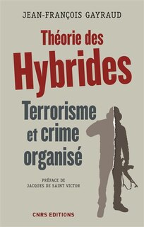 Couverture_Théorie des hybrides : terrorisme et crime organisé