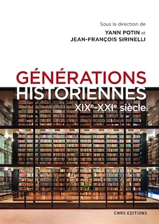 Générations historiennes: XIXe-XXIe siècle