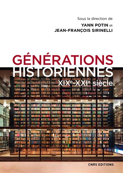 Générations historiennes: XIXe-XXIe siècle