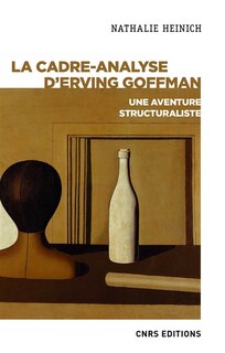Couverture_La cadre-analyse d'Erving Goffman : une aventure structuraliste