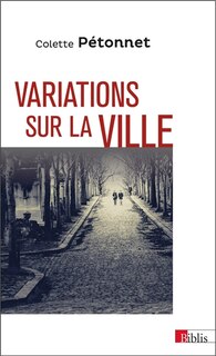 Front cover_Variations sur la ville : textes et conférences d'ethnologie urbaine, 1970-2010