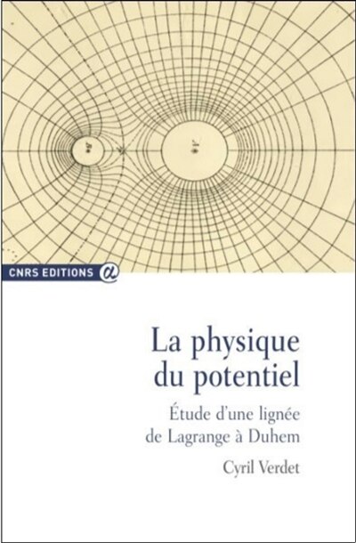 Front cover_La physique du potentiel : étude d'une lignée de Lagrange à Duhem