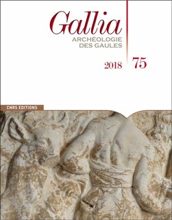 Front cover_Gallia, archéologie des Gaules, n°75