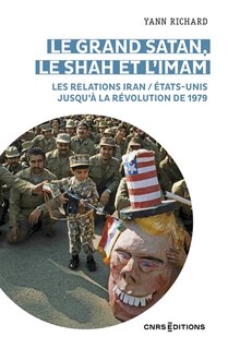 Couverture_Le grand Satan, le shah et l'imam
