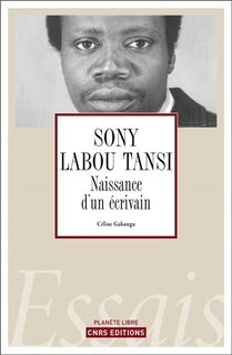 Couverture_Sony Labou Tansi : naissance d'un &eacute;crivain