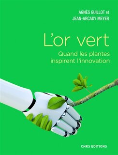 Couverture_L'or vert : quand les plantes inspirent l'innovation