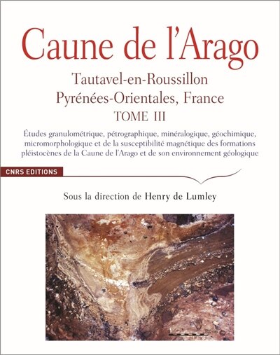 Front cover_Etudes granulométrique, pétrographique, minéralogique, géochimique, micromorphologique et de la susceptibilité magnétique des formations pléistocènes de la Caune de l'Arago et de son environnement géologique
