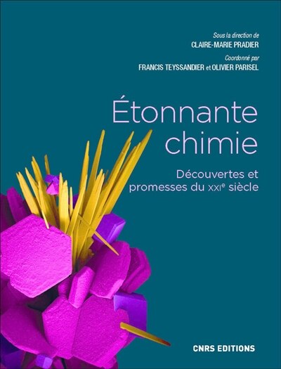 Couverture_Etonnante chimie : découvertes et promesses du XXIe siècle