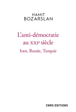 L' anti-démocratie au XXIe siècle: Iran, Russie, Turquie