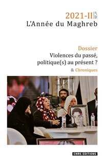 Couverture_Ann&eacute;e du Maghreb (L'), n&deg;26. Violences du pass&eacute;, politique(s) au pr&eacute;sent ?
