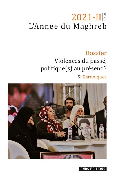 Couverture_Ann&eacute;e du Maghreb (L'), n&deg;26. Violences du pass&eacute;, politique(s) au pr&eacute;sent ?