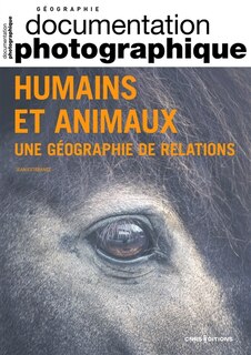 Couverture_Documentation photographique (La), n°8149. Humains et animaux : une géographie de relations