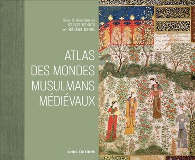 Front cover_Atlas des mondes musulmans médiévaux