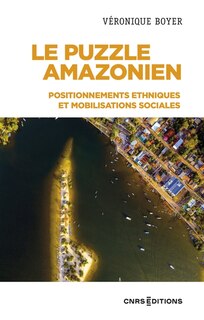 Front cover_Le puzzle amazonien : positionnements ethniques et mobilisations sociales
