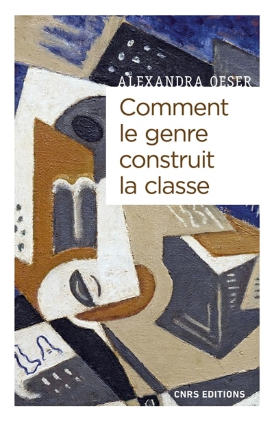 Front cover_Comment le genre construit la classe : masculinités et féminités à l'ère de la globalisation