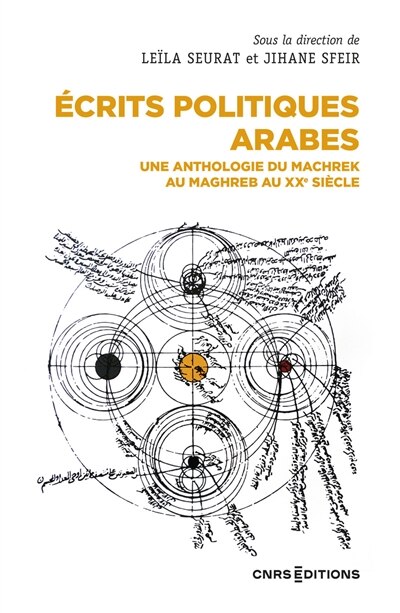 Ecrits politiques arabes: une anthologie du Machrek au Maghreb au XXe siècle