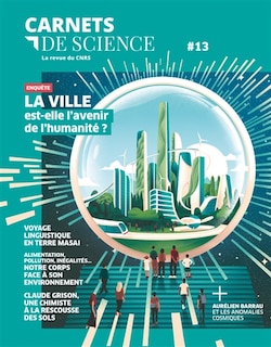 Front cover_Carnets de science, n°13. La ville est-elle l'avenir de l'humanité ?